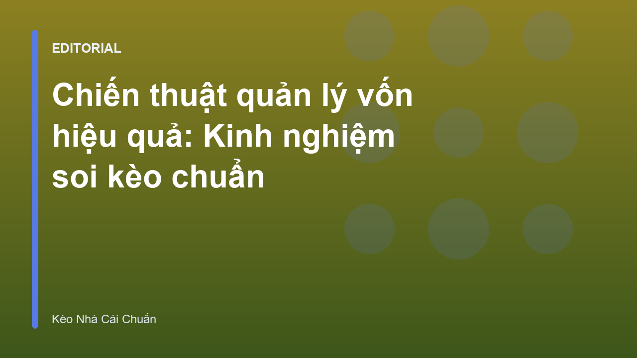 Chiến thuật quản lý vốn trong cá cược bóng đá