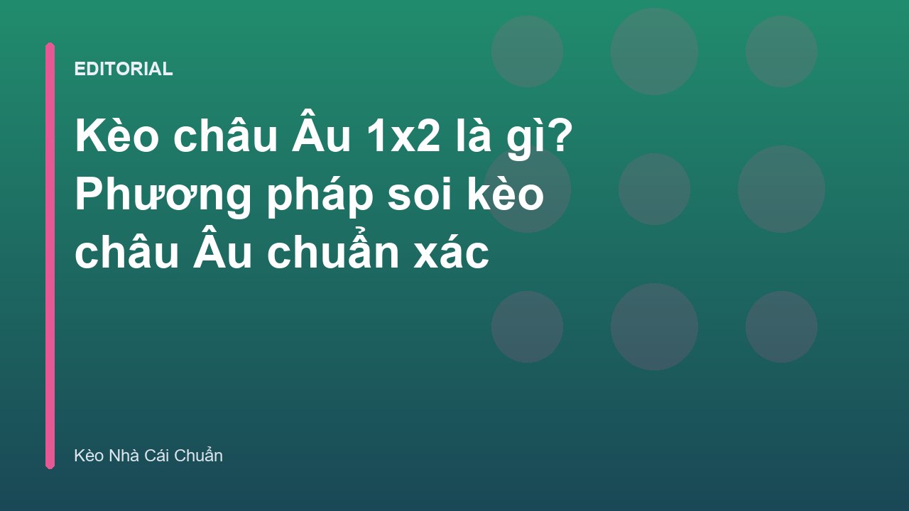 Hướng dẫn đọc kèo châu Âu 1x2